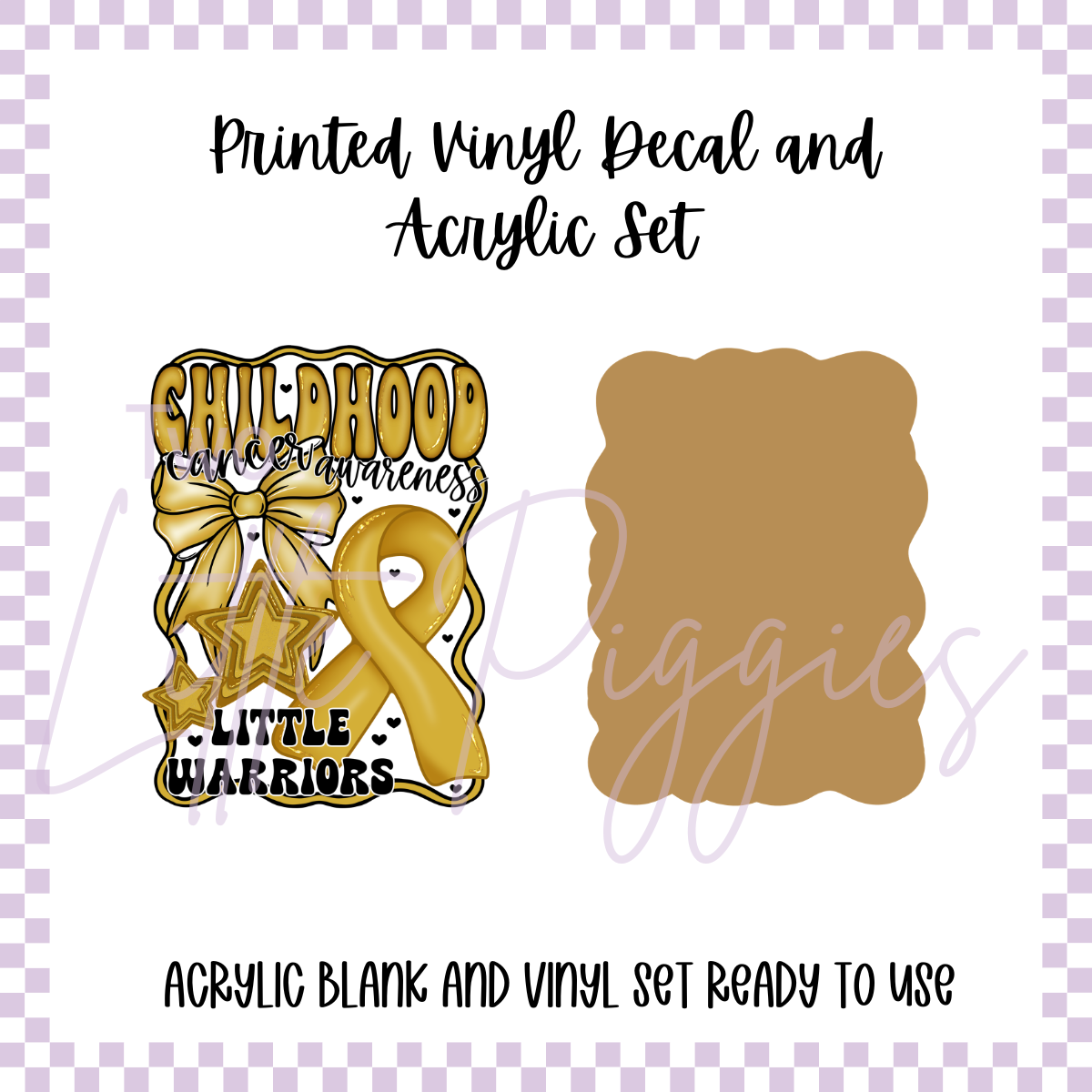 Printed Vinyl and Acrylic Set - Awareness - Childhood Cancer