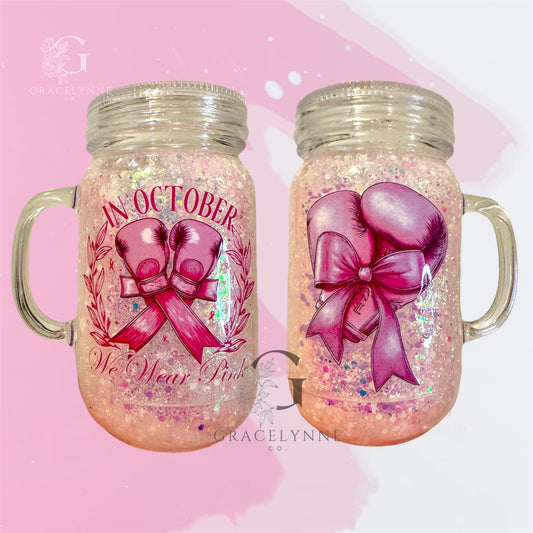40. In October We Wear Pink- 15 oz Acrylic Mason Jar Snowglobe