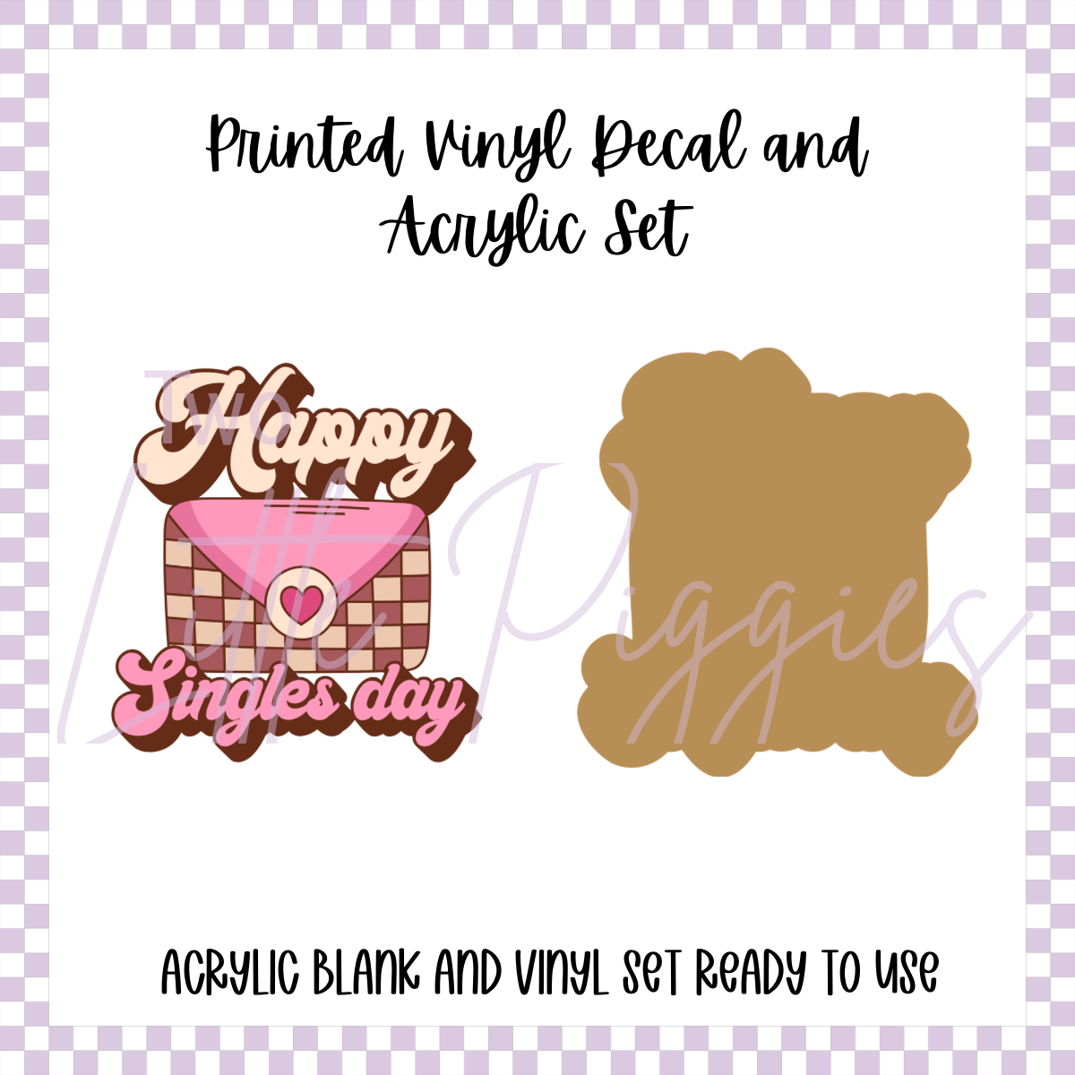 Printed Vinyl and Acrylic Set - Anti Valentine - Happy Singles Day