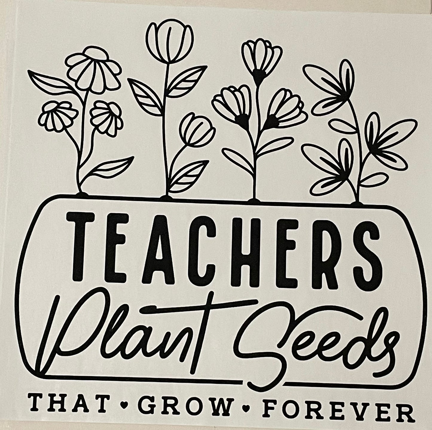 Teachers Plant Seeds_Black Ink