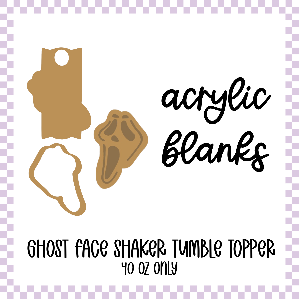 Acrylic Blank - Shaker Tumbler Topper - Ghost Face *40oz ONLY*