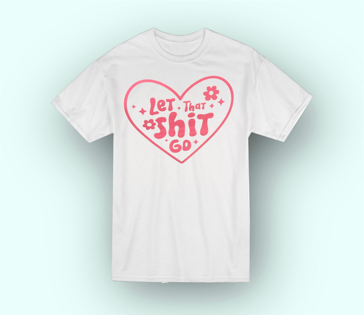 Let That Shit Go_DTF