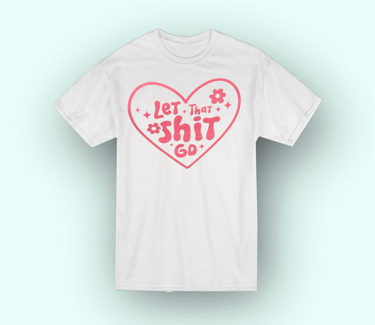 Let That Shit Go_DTF