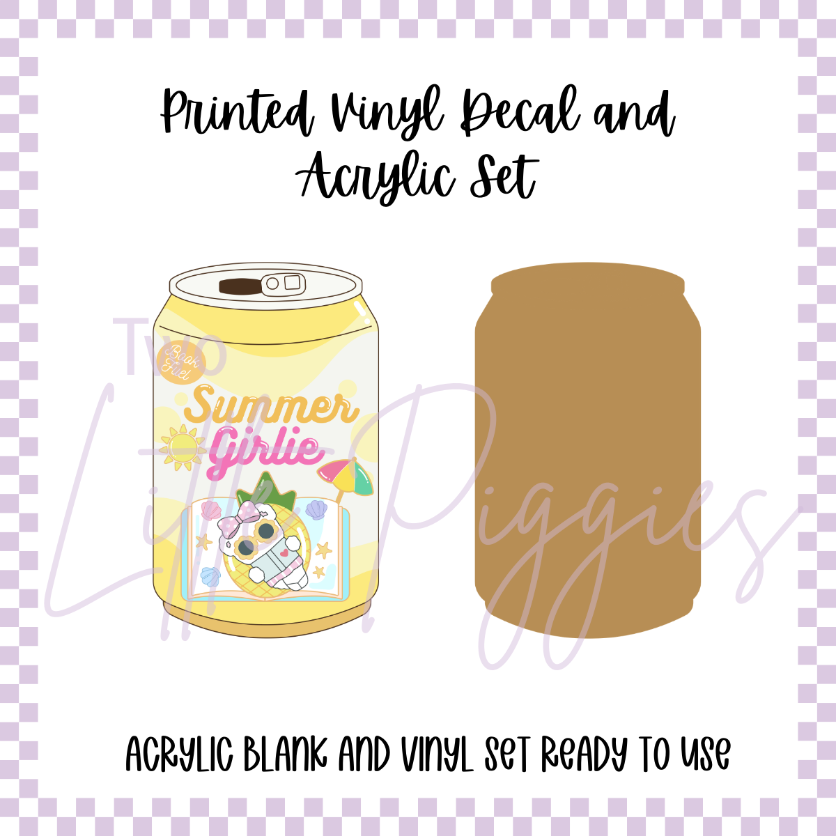 Printed Vinyl and Acrylic Set - Soda Can - Summer Girlie