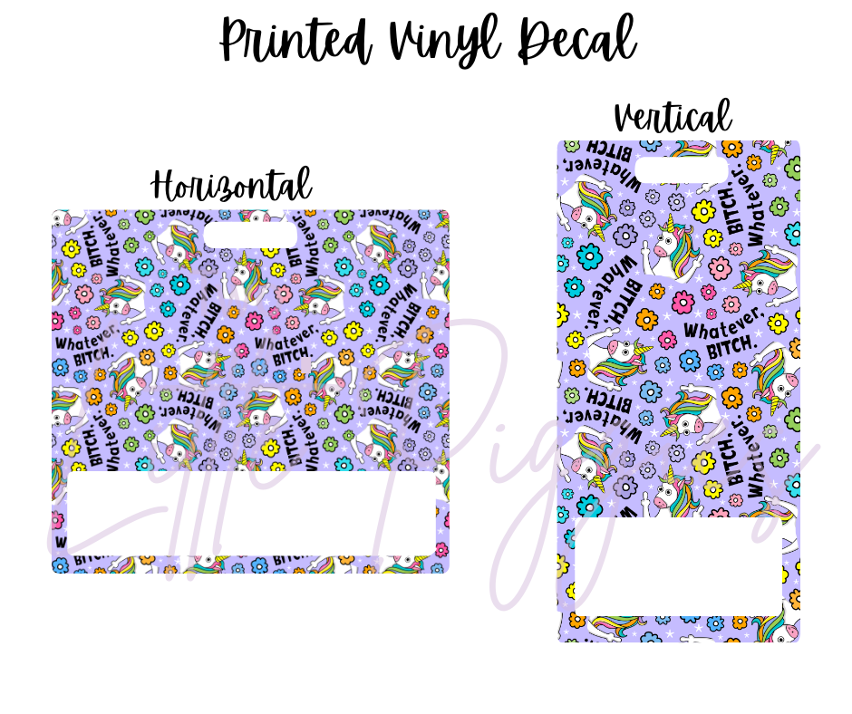 Printed Vinyl - Whatever B*tch