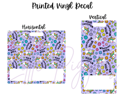 Printed Vinyl - Whatever B*tch