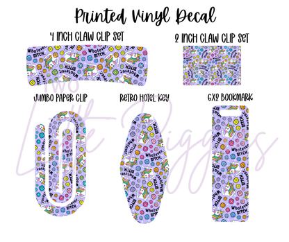Printed Vinyl - Whatever B*tch