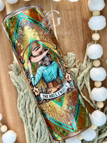 The Hell I Won’t- 24oz plump