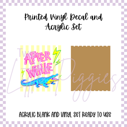 Printed Vinyl and Acrylic Set - After While Crocodile