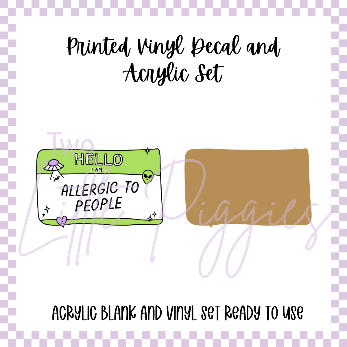 Printed Vinyl and Acrylic Set - Allergic to People