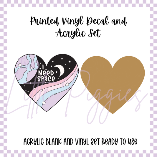 Printed Vinyl and Acrylic Set - I Need Space