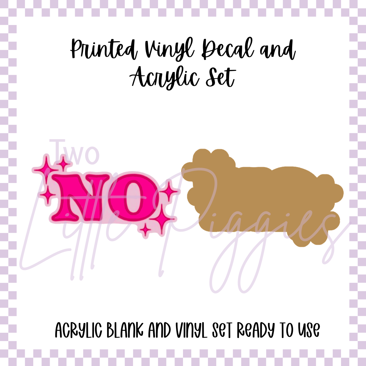 Printed Vinyl and Acrylic Set - No